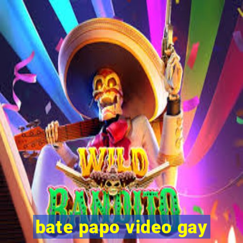 bate papo video gay